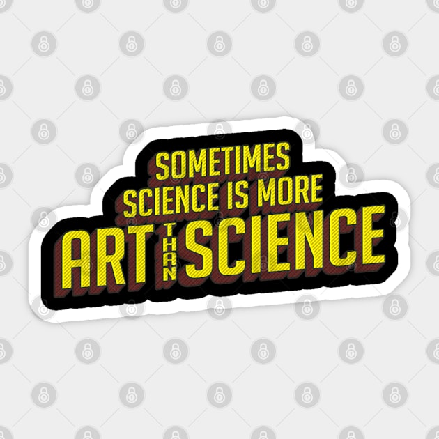 Sometimes Science is More Art Than Science Comic Style Sticker by ThreadChef